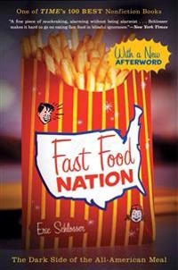 Fast food nation : the dark side of the all-American meal; Eric Schlosser; 2012
