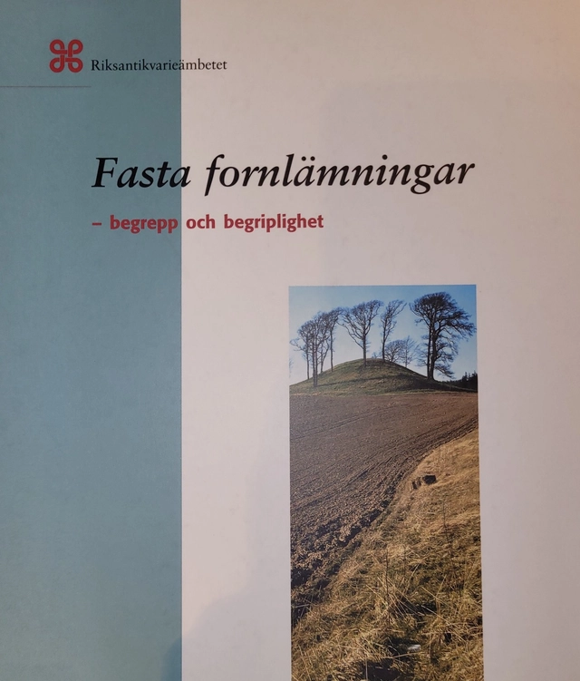 Fasta fornlämningar : begrepp och begriplighet : två uppsatser; Robert Olsson; 2004