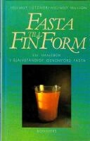 Fasta till fin form : en handbok i självständigt genomförd fasta; Hellmut Lützner; 1989