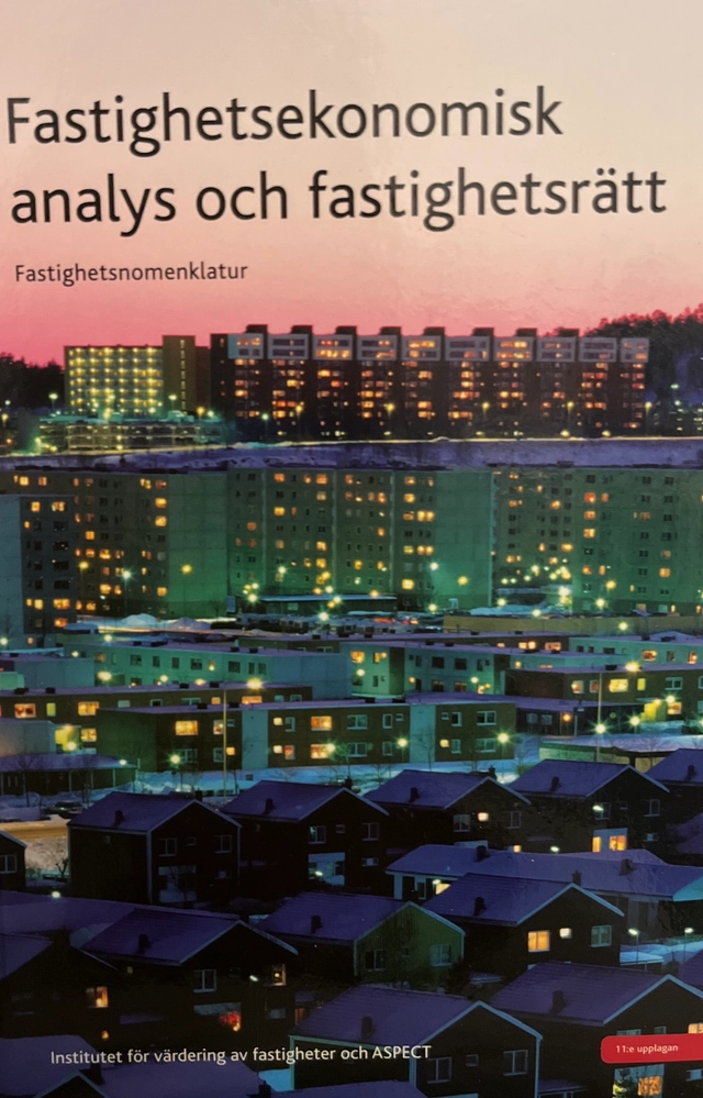 Fastighetsekonomisk analys och fastighetsrätt : fastighetsnomenklatur; Institutet för värdering av; 2011