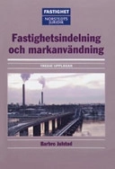 Fastighetsindelning och markanvändning  : En introduktion; Barbro Julstad; 2005