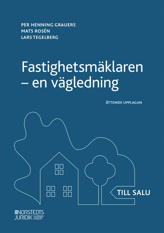 Fastighetsmäklaren : en vägledning; Per Henning Grauers, Mats Rosén, Lars Tegelberg; 2025