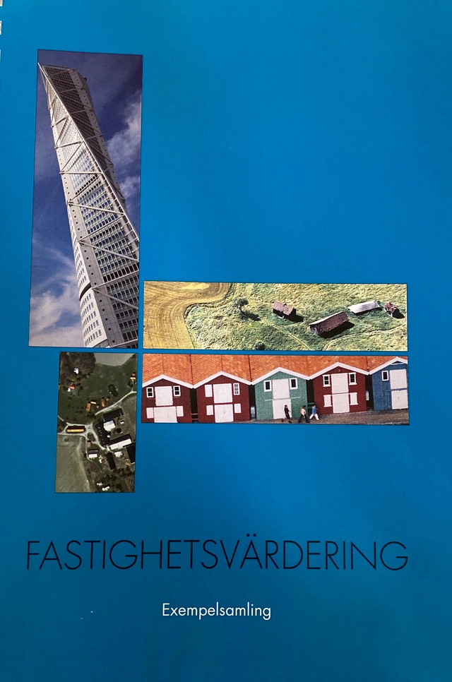 Fastighetsvärdering : exempelsamling; Sveriges fastighetsmäklarsamfund, Sverige. Lantmäteriet, Sverige. Lantmäteriverket
(tidigare namn), Sverige. Lantmäteriverket; 2010
