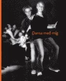 Fataburen. Dansa med mig; Christina Westergren, Nordiska museet; 2006