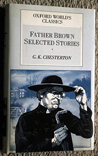 Father Brown: Selected StoriesOxford world's classicsWorld's classics; Gilbert Keith Chesterton