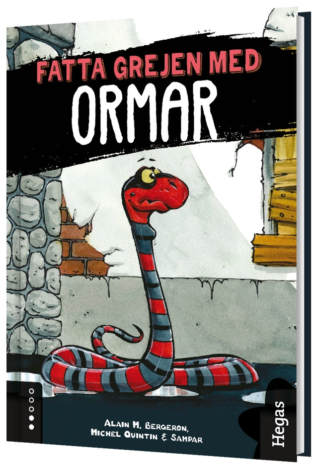 Fatta grejen med ormar; Alain M. Bergeron, Michel Quintin; 2023