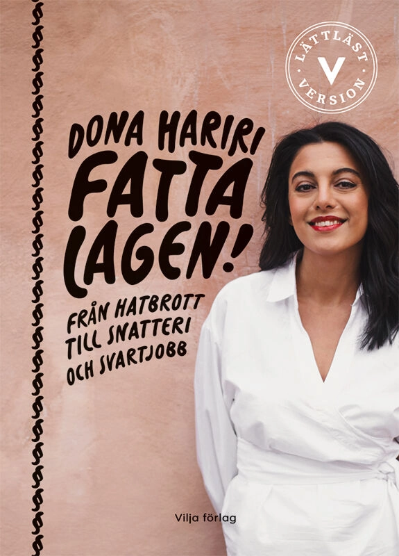 Fatta lagen! : från hatbrott till snatteri och svartjobb (lättläst); Dona Hariri; 2022