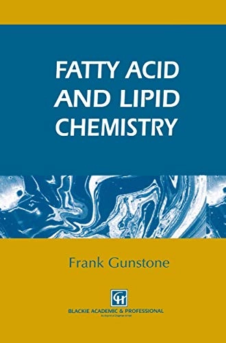 Fatty acid and lipid chemistry; Frank D. Gunstone; 1996