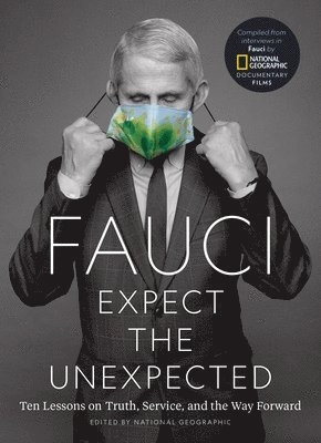 Fauci: Expect the Unexpected; National Geographic; 2021