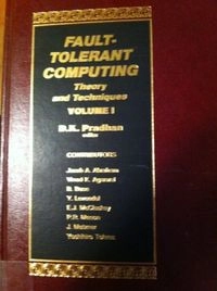 Fault-tolerant computing : theory and techniques; Dhiraj K. Pradhan; 1986