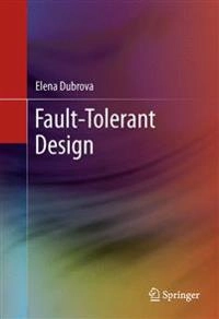Fault-Tolerant Design; Elena Dubrova; 2015