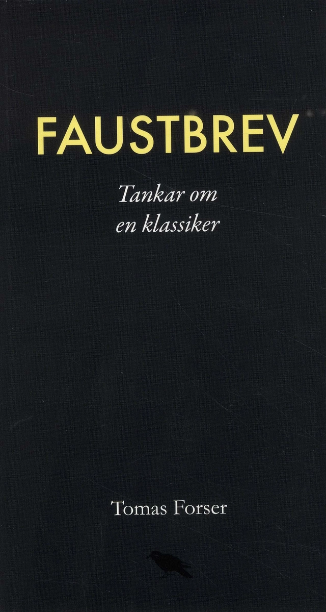 Faustbrev : Tankar om en klassiker; Tomas Forser; 2018