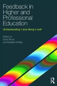 Feedback in higher and professional education : understanding it and doing it well; David Boud, Elizabeth Molloy; 2013