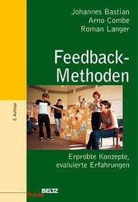 Feedback-Methoden: erprobte Konzepte, evaluierte ErfahrungenBasis-Bibliothek MethodenBeltz Praxis; Johannes Bastian, Arno Combe, Roman Langer