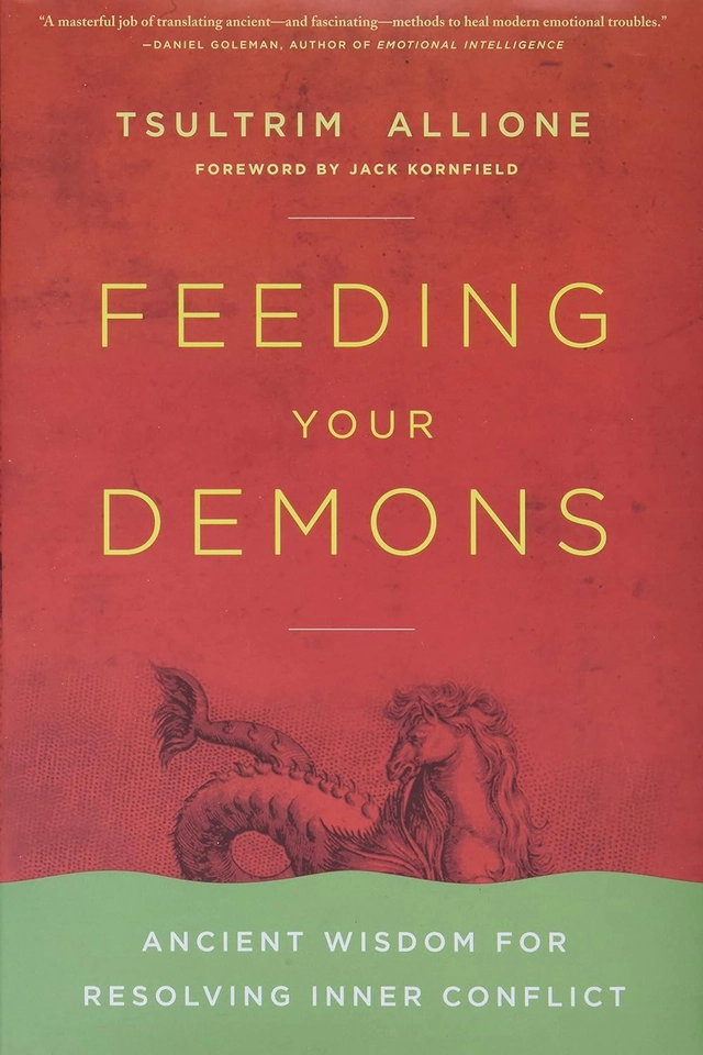 Feeding your demons - ancient wisdom for resolving inner conflict; Tsultrim Allione; 2009