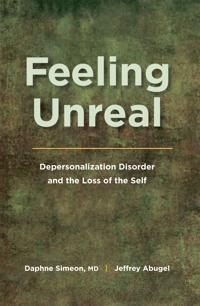 Feeling unreal : depersonalization disorder and the loss of the self; Daphne Simeon; 2006