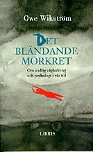 FEL / Det bländande mörkret ; Owe Wikström; 1997