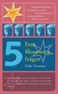 Fem filosofiska frågor; Folke Tersman; 2003