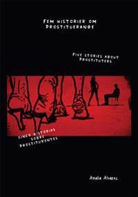 Fem historier om prostituerande; Amalia Alvarez; 2016