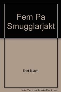 Fem på smugglarjakt; Enid Blyton; 1986