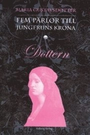 Fem pärlor till jungfruns krona. Dottern; Maria Gustavsdotter; 2008