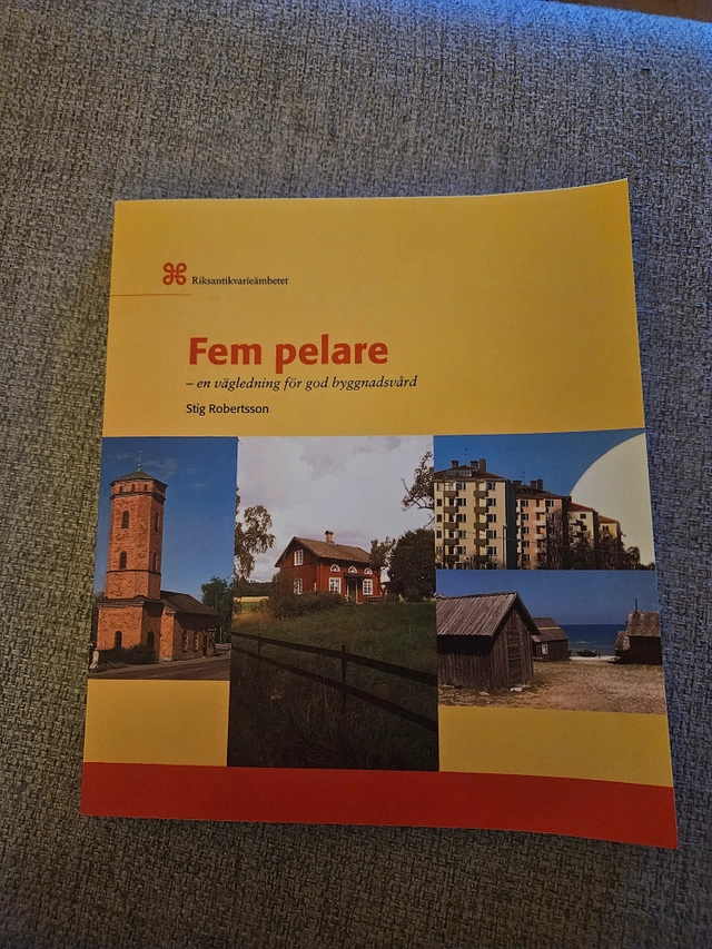 Fem pelare - en vägledning för god byggnadsvård [Elektronisk resurs]; Stig Robertsson; 2002
