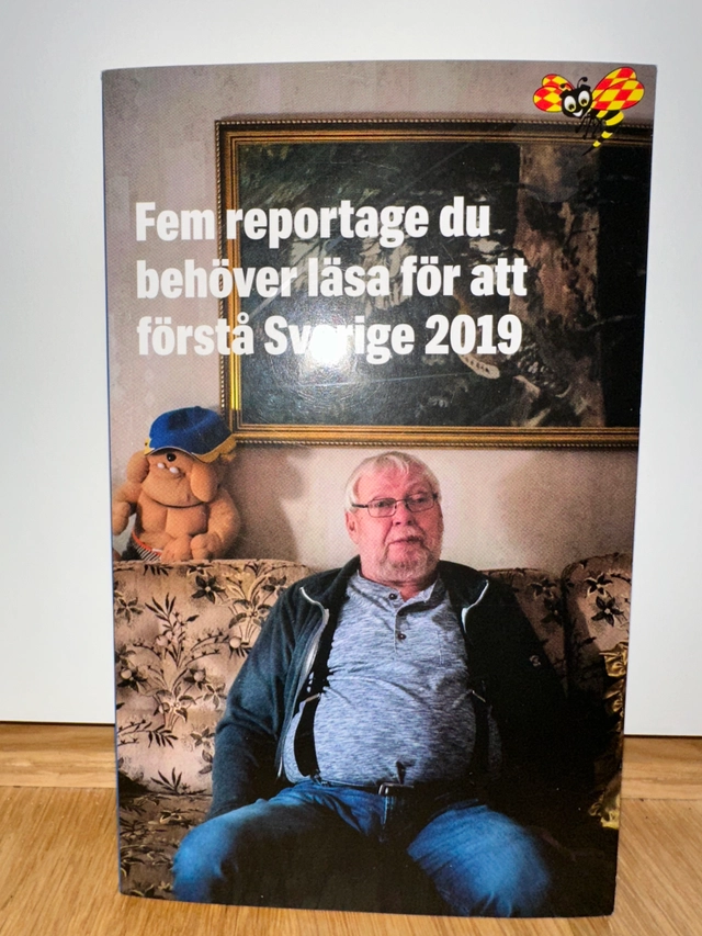 Fem reportage du behöver läsa för att förstå Sverige 2019; Johanna Karlsson; 2019