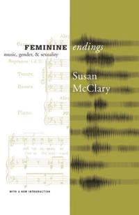 Feminine endings : music, gender, and sexuality; Susan McClary; 2002