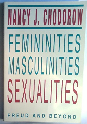 Femininities, masculinities, sexualities : Freud and beyond; Nancy J. Chodorow; 1994