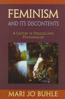 Feminism and its discontents : a century of struggle with psychoanalysis; Mari Jo Buhle; 1998