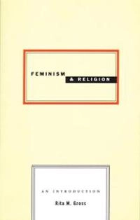 Feminism and religion : an introduction; Rita M. Gross; 1996