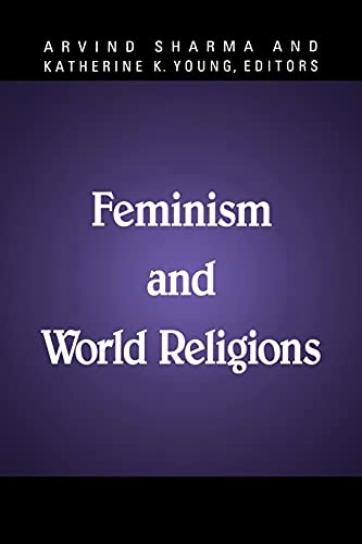Feminism and world religions; Arvind Sharma, Katherine K Young; 1999