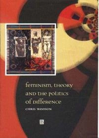 Feminism, theory and the politics of difference; Chris Weedon; 1999
