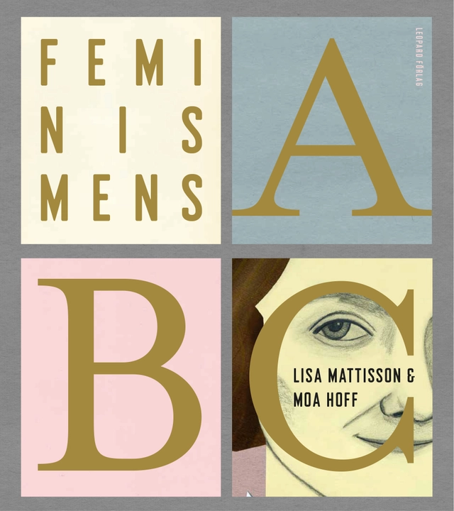 Feminismens ABC; Lisa Mattisson; 2016