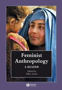 Feminist Anthropology: A Reader; Editor:Ellen Lewin; 2006