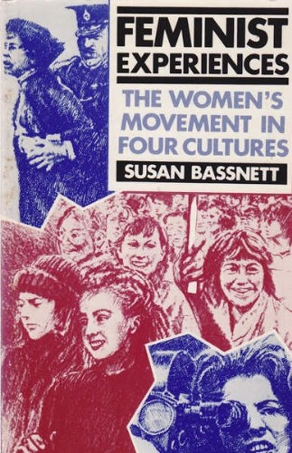 Feminist experiences : the women's movement in four cultures; Susan Bassnett; 1986
