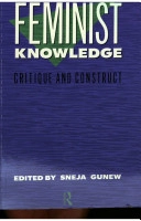 Feminist knowledge : critique and construct; Sneja Gunew; 1990