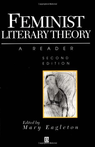 Feminist literary theory - a reader; Mary Eagleton; 1995