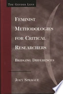 Feminist methodologies for critical researchers : bridging differences; Joey Sprague; 2005
