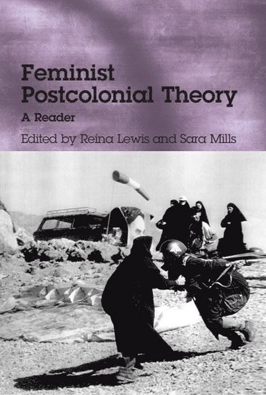Feminist postcolonial theory : a reader; Reina Lewis, Sara Mills; 2003