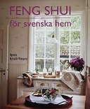Feng shui för svenska hem; Agneta Nyholm Winqvist; 2001