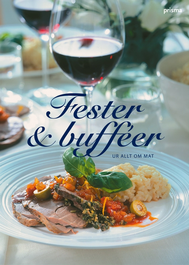 Fester & bufféer : ur Allt om mat; Allt om mat; 2008