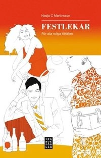 Festlekar : för alla roliga tillfällen; Nadja C Martinsson; 2008