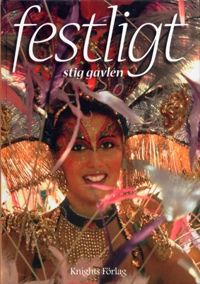 Festligt : pappfest, blomfest, cityfest; Stig Gavlén; 2008