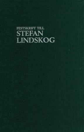 Festskrift till Stefan Lindskog; Lars Edlund, Stefan Lindskog; 2018