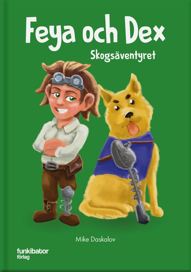 Feya och Dex : skogsäventyret; Mike Daskalov; 2018