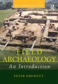 Field archaeology : an introduction; Peter Drewett; 2011