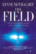 Field (The): The Quest For The Secret Forces Of The Universe; McTaggart Lynne; 2016