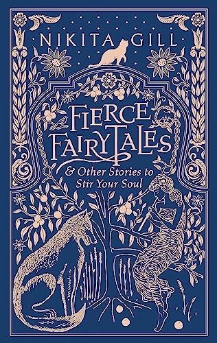 Fierce fairytales - & other stories to stir your soul; Nikita Gill; 2018