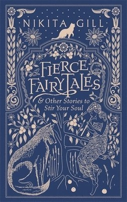 Fierce fairytales - & other stories to stir your soul · Fierce fairytales; Nikita Gill; 2018